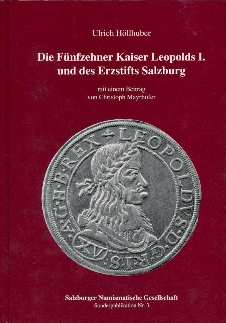 Die Fünfzehner Kaiser Leopolds I. und des Erzstifts Salzburg